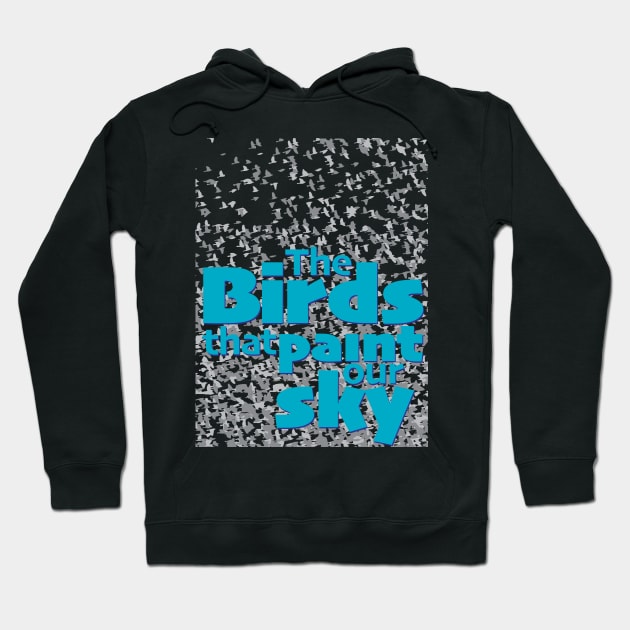 The birds that paint our sky Hoodie by Ripples of Time
